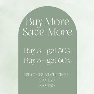 May include: Green arch with the text "Buy More Save More" and the following discount information: "Buy 3+ get 50% Buy 5+ get 60%" and the text "USE CODES AT CHECKOUT: SAVE50 SAVE60"