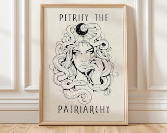 Petrify the Patriarchy Print, Feminist Medusa Wall Art (Digital Download)