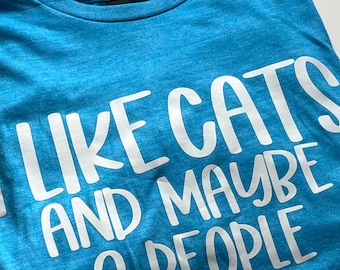 I Like Cats and Maybe 3 People Graphic Tee, T-Shirt, Graphic Tees, Funny Shirts, Cat Mom Gifts