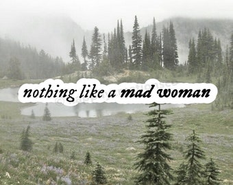 nothing like a mad woman sticker | ts folklore inspired sticker | motivational feminism sticker | die-cut waterproof laptop water bottle