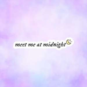 meet me at midnight sticker | midnights inspired sticker | ts sticker | die cut water resistant laptop and water bottle sticker