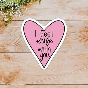 I Feel Safe With You Pink Heart Waterproof Vinyl Sticker