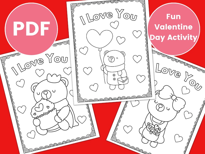 May include: Three black and white coloring pages featuring bears with hearts and the text "I Love You" and "Love You".  Fun Valentine's Day activity.