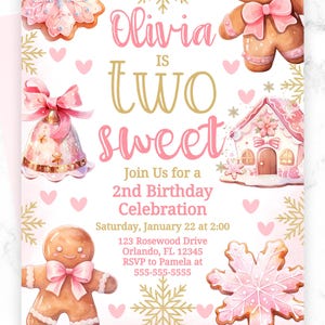 May include: Pink and gold birthday invitation with a gingerbread theme. The invitation says "Olivia is Two Sweet" and includes details for a 2nd birthday celebration.
