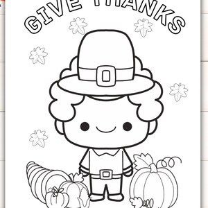 May include: A black and white coloring page featuring a pilgrim with a hat and a large buckle, holding a cornucopia and a pumpkin. The text "GIVE THANKS" is at the top of the page.