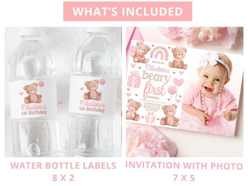 May include: Pink and brown bear themed first birthday party invitation with a photo space and matching water bottle labels. The invitation says "Join us for Charlotte's Beary First Birthday".