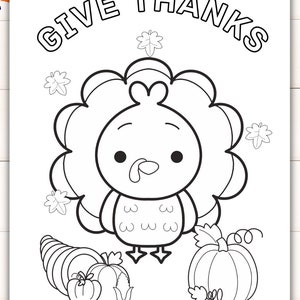 May include: A black and white coloring page featuring a cartoon turkey with the text "GIVE THANKS" at the top. The turkey is surrounded by fall leaves, a cornucopia, and pumpkins.