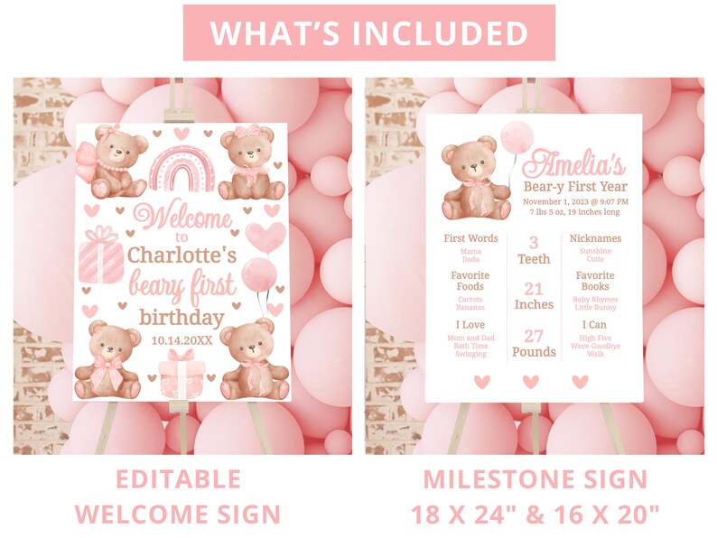 May include: Two printable signs for a first birthday party. The first sign is pink and white with a rainbow, teddy bears, and the text "Welcome to Charlotte's beary first birthday 10.14.20XX". The second sign is pink and white with a teddy bear and the text "Amelia's Bear-y First Year November 1, 2023 at 7:07 PM 7 lbs 5 oz, 19 inches long First Words Mama Dada Favorite Foods Carrots Bananas I Love Mom and Dad Bath Time Belongs 3 Teeth 21 Inches 27 Pounds Nicknames Cutie Favorite Books Baby Elephant Little Bunny I Can Roll Over Wave Goodbye  Walk"