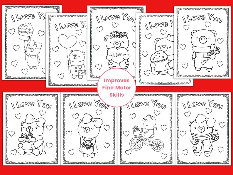 May include: Set of eight printable coloring pages featuring cute bears with different Valentine's Day themes. Each page includes the text "I Love You" and hearts.