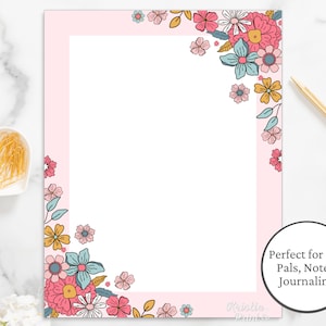 May include: Pink printable stationery paper with a floral border design in shades of pink, blue, and yellow. The text "Perfect for Pen Pals, Notes, Journaling" is at the bottom right corner.