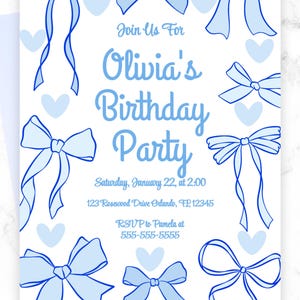 May include: A light blue birthday party invitation with the text "Join Us For Olivia's Birthday Party". The invitation includes light blue bows and hearts. The text also includes the date, time, address, and RSVP information. The words "Editable Invitation" are at the bottom.