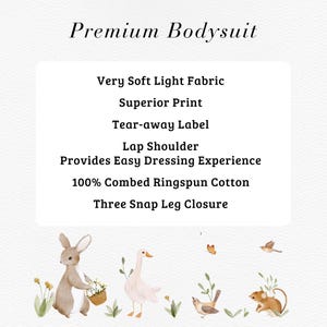 May include: A white bodysuit with a brown bunny, a white goose, and a brown mouse illustration. The text "Premium Bodysuit" is at the top of the image. The text "Very Soft Light Fabric", "Superior Print", "Tear-away Label", "Lap Shoulder", "Provides Easy Dressing Experience", "100% Combed Ringspun Cotton", and "Three Snap Leg Closure" is listed below the illustration.