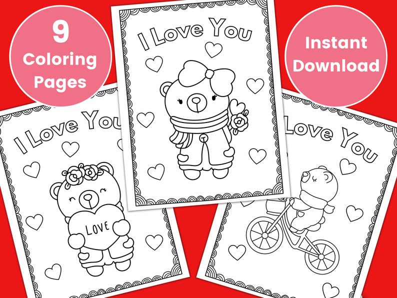 May include: Nine black and white coloring pages featuring cute bears with hearts and the text "I Love You".