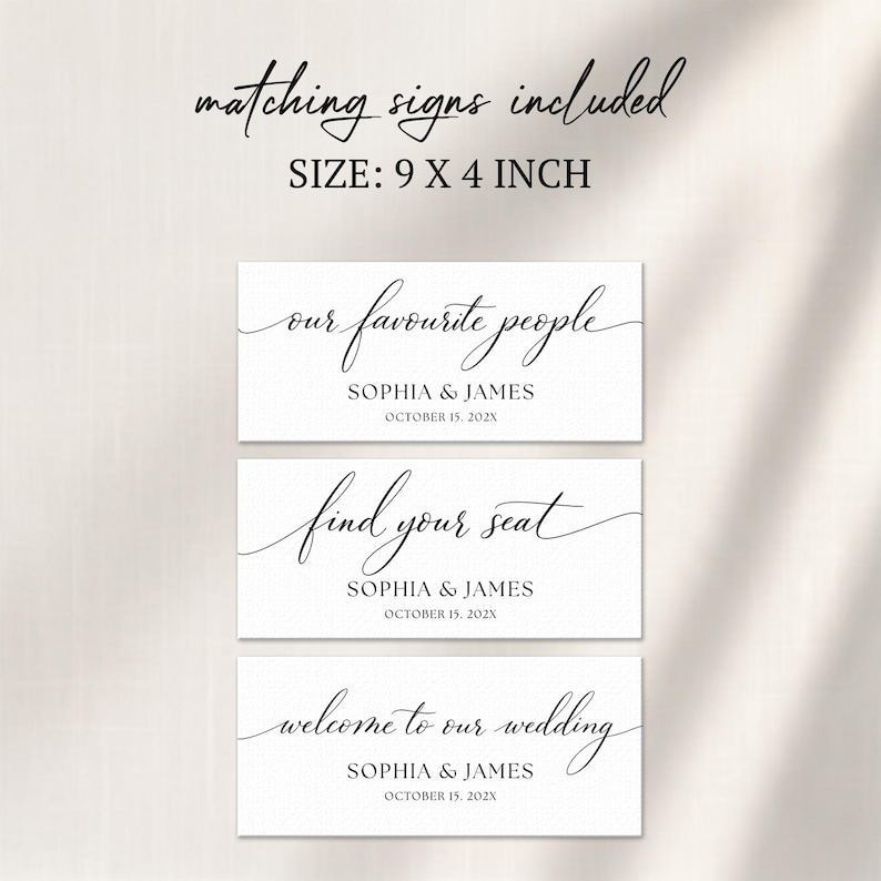May include: Three white rectangular wedding signs with elegant black calligraphy. The signs read "our favourite people", "find your seat", and "welcome to our wedding". Each sign includes the names "Sophia & James" and the date "October 15. 202X". The size is 9 x 4 inches.