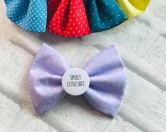 Spoilt Little Shit Pet Bow / Pet bow tie/ Dog bow tie / Pet bow / Pet gift / Pet clothing / Fun pet bow