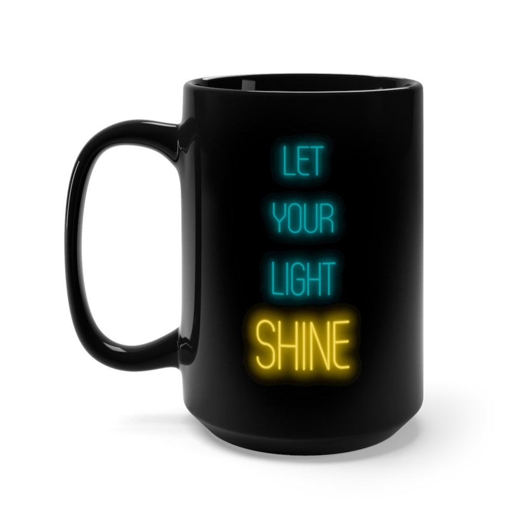 Let Your Light Shine Black Coffee Mug 15oz - Etsy