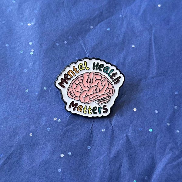 Mental Health Matters – Enamel Pin/Badge, Self-Care/Awareness Gift