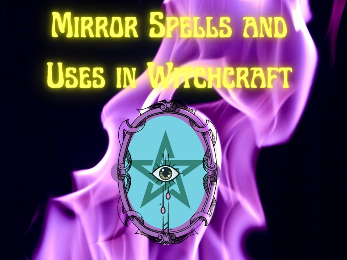 Collection of Different Mirror Spells and Uses in Witchcraft 5 Pages Printable PDF Etsy