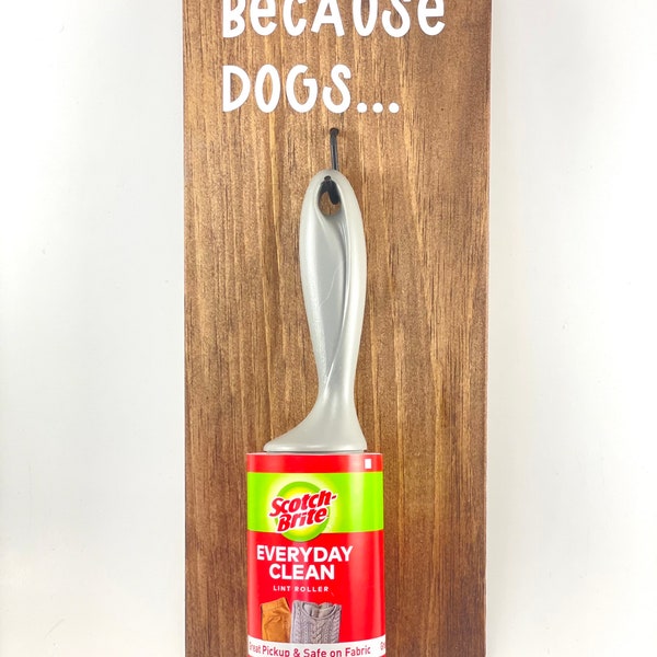 Because Dogs Lint Roller Sign Etsy