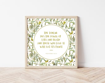 Proverbs 18:21 The tongue has the power of life and death, and those who love it will eat its fruit // Wall Art // Digital Download
