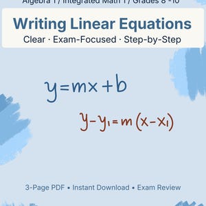 以下が含まれることがあります： 代数1と統合数学1の「Writing Linear Equations」というタイトルの水色のPDFドキュメント。ドキュメントには、y=mx+bとy-y1=m(x-x1)の式が含まれています。このドキュメントは試験に焦点を当て、段階的に説明されています。