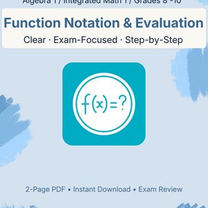 May include: A teal and white digital download titled "Function Notation & Evaluation" for Algebra 1 and Integrated Math 1. The image includes the text "Clear, Exam-Focused, Step-by-Step" and a graphic of f(x)=?.