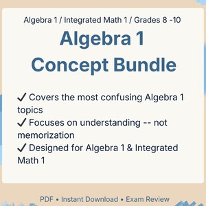 May include: A digital download titled "Algebra 1 Concept Bundle" with blue text on a cream background. The bundle covers Algebra 1 topics, focuses on understanding, and is designed for Algebra 1 and Integrated Math 1. Includes PDF and exam review.