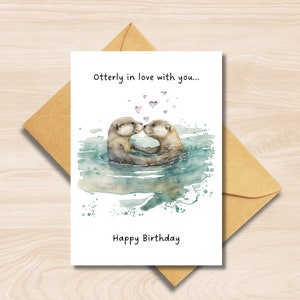 Otter Birthday Card: Otterly in Love with You, romantic whimsical animal couple, watercolour illustration, for girlfriend, boyfriend