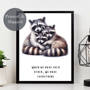 RACCOON FAMILY PRINT, hugging raccoons print, animal Wall Art, wildlife picture, family quote illustration décor Unframed