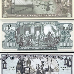 May include: Three novelty banknotes with American themes. The first note is a one million dollar bill with a picture of the Golden Gate Bridge and Mount Rushmore. The second note is a one billion dollar bill with a picture of the signing of the Declaration of Independence. The third note is a one trillion dollar bill with a picture of Paul Revere on horseback.