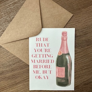 Verlobungskarte | unhöflich, dass Sie vor mir heiraten, aber okay | Lustige Wedding Shower Karte mit Umschlag
