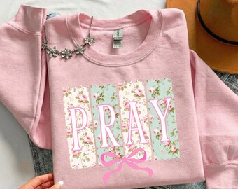 Floral bow Pray Sweatshirt, Christian Tee, Faith Over Fear Shirt, Religious Gift