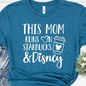Disney Tee for Women, Cute Mama Shirt, Disney Gift For Mom,Coffee Lover Mom Gift,Disney Mom Shirt,This Mom Runs On Coffee And Disney Shirt