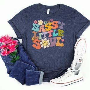 Sassy Little Soul Shirt, Cute Flower Shirt, Funny Sassy Soul Shirts, Sassy Little Soul Shirt for Women, Sassy Girl Shirt, Funny Women Shirts