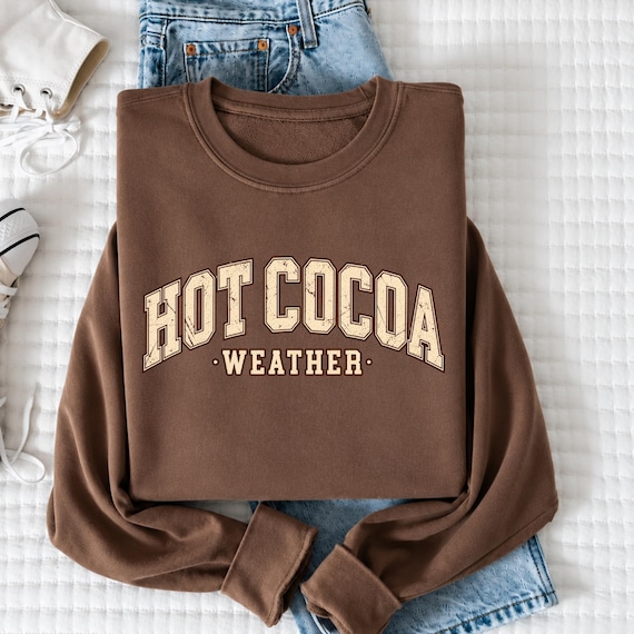 Hot Cocoa Weather Sweatshirt, Cozy Winter Shirt, Vintage Hot Chocolate Crewneck, Winter Season Tee, Christmas Gift for Women