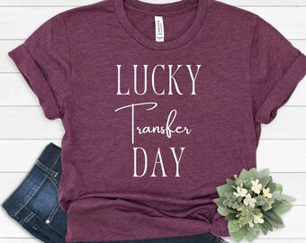 Lucky Transfer Day Shirt, IVF Shirt, IUI Shirt, Transfer Day Shirt, IVF Mom Shirt, Ivf Gift For Friend