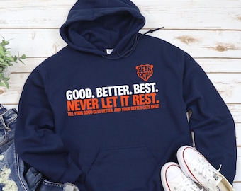 Chicago Football Shirt or Sweatshirt, Good Better Best Quote Hoodie, Chicago Touch Down Fan Shirt, Game Day Motivation Sweatshirt