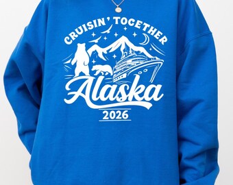 Alaska Cruise Sweatshirt,Alaska Cruise Shirt, 2026 Alaska Cruise T-Shirts, Cruisin to Alaska, Matching Family Cruise Tee