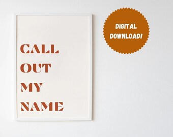 Call Out My Name Digital Download | The Weeknd  | Typography | My Dear Melancholy Digital Art | Minimalist | Mid Century Modern