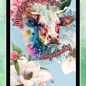 Mooove over negitivity Cow phone wallpaper,positive quote,watercolor cow,farmhouse,digital download