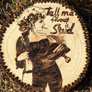 Oh Sandy! &quot;Tell Me About It Stud&quot; - Wood Burned Pyrography Artwork
