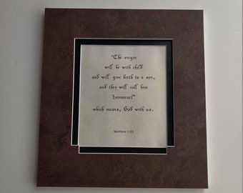 Matthew 1:23  The virgin will be with child,  custom matted, scripture on parchment paper, bible verses