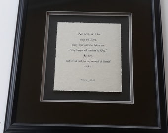 Romans 14:11,12  As surely as I live, says the Lord, bible verses, Gods word, scripture on parchment, custom matted and framed
