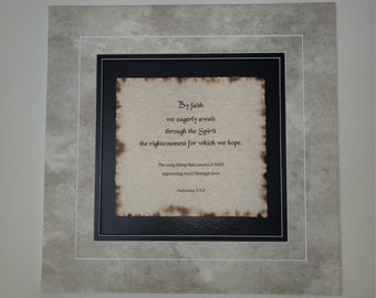 Galatians 5:5,6  By faith we eagerly await... Gods word, bible verses, scripture, custom matting and framing
