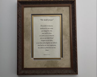 Matthew 6:9-13  The Model Prayer, scripture on parchment, custom matting, custom framed, bible verses