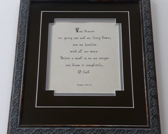 Psalm 139: 3,4  You discern my going out and my lying down;  bible verses, Gods word, scripture on parchment, custom matted and framed
