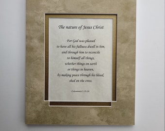 Colossians 1:19,20  The nature of Jesus Christ... bible verses, Gods word, custom matting, custom framing, scripture on parchment paper