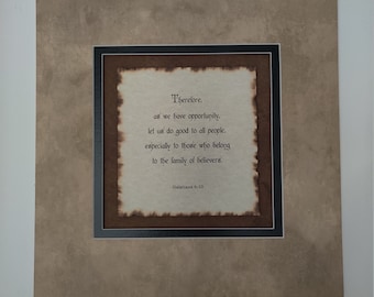 Galatians 6:10 Therefore as we have opportunity, Gods word, bible verses, scripture, custom matting and framing