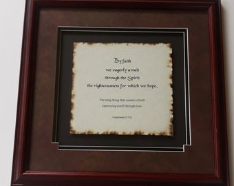 Galatians 5:5,6  By faith we eagerly await... Gods word, bible verses, scripture, custom matting and framing