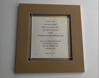 Psalm 56:11-13  In God I trust; bible verses, custom matting-framing, scripture on parchment paper